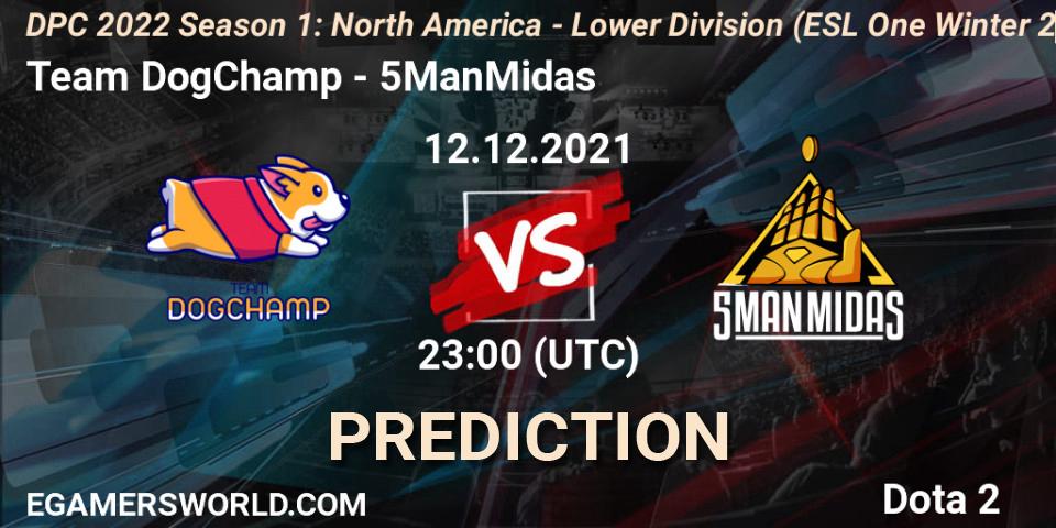Pronósticos Team DogChamp - 5ManMidas. 12.12.2021 at 23:23. DPC 2022 Season 1: North America - Lower Division (ESL One Winter 2021) - Dota 2