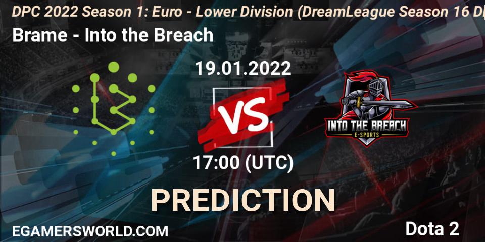 Pronósticos Brame - Into the Breach. 19.01.2022 at 16:55. DPC 2022 Season 1: Euro - Lower Division (DreamLeague Season 16 DPC WEU) - Dota 2