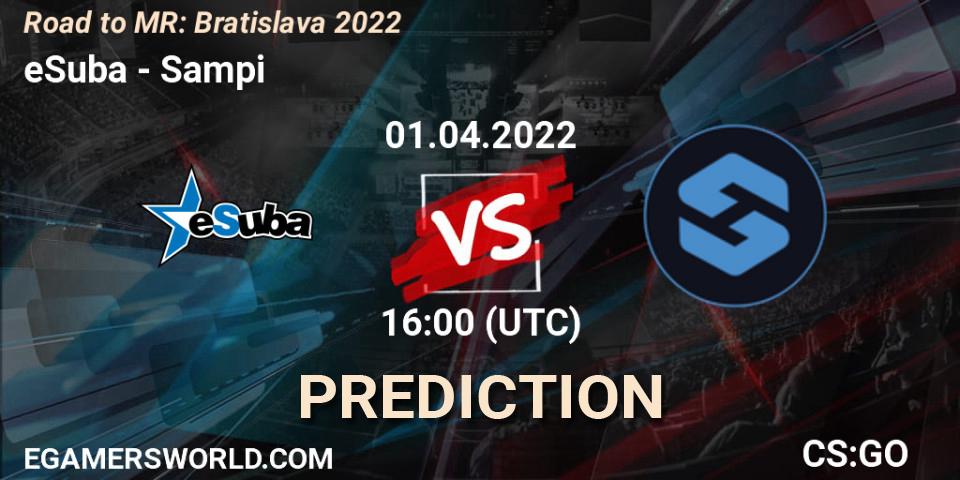 Pronósticos eSuba - Sampi. 01.04.2022 at 12:30. Road to MČR: Bratislava 2022 - Counter-Strike (CS2)