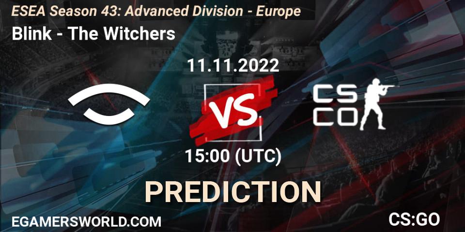 Pronósticos Blink - The Witchers. 11.11.2022 at 15:00. ESEA Season 43: Advanced Division - Europe - Counter-Strike (CS2)