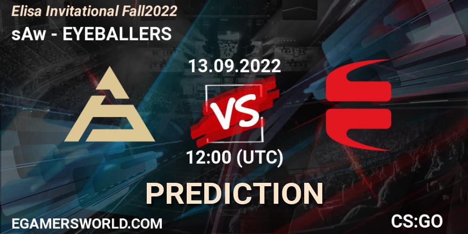 Pronósticos sAw - EYEBALLERS. 13.09.2022 at 12:00. Elisa Invitational Fall 2022 - Counter-Strike (CS2)