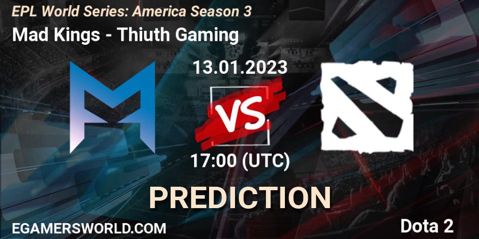 Pronósticos Mad Kings - Thiuth Gaming. 13.01.2023 at 17:03. EPL World Series: America Season 3 - Dota 2