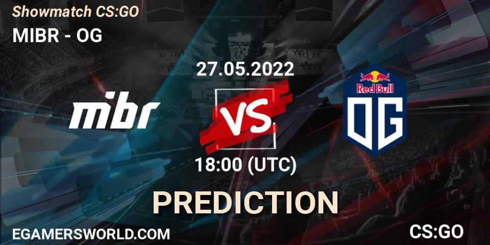 Pronósticos MIBR - OG. 27.05.2022 at 18:20. Showmatch CS:GO - Counter-Strike (CS2)