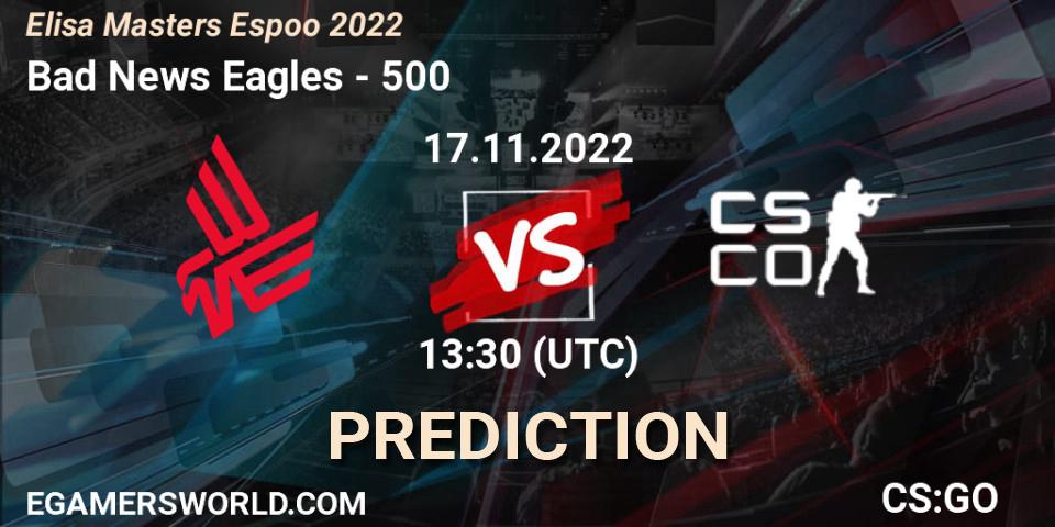 Pronósticos Bad News Eagles - 500. 17.11.22. Elisa Masters Espoo 2022 - CS2 (CS:GO)