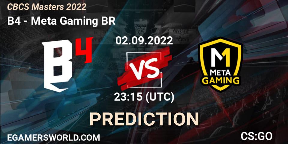 Pronósticos B4 - Meta Gaming BR. 03.09.2022 at 00:10. CBCS Masters 2022 - Counter-Strike (CS2)