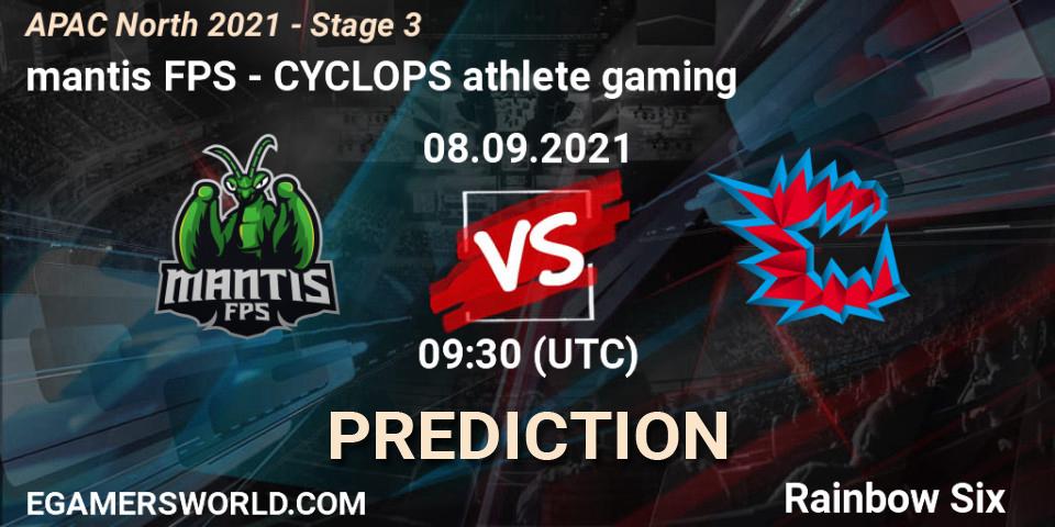 Pronósticos mantis FPS - CYCLOPS athlete gaming. 08.09.2021 at 09:30. APAC North 2021 - Stage 3 - Rainbow Six