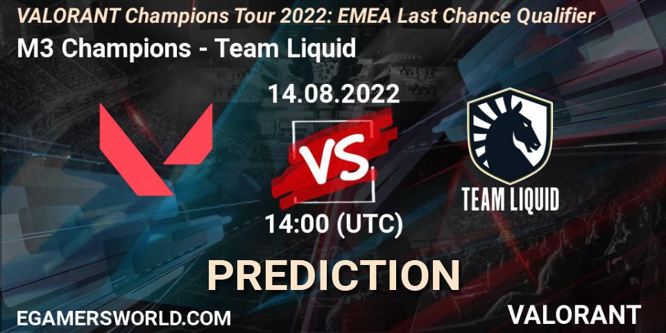 Pronósticos M3 Champions - Team Liquid. 14.08.22. VCT 2022: EMEA Last Chance Qualifier - VALORANT