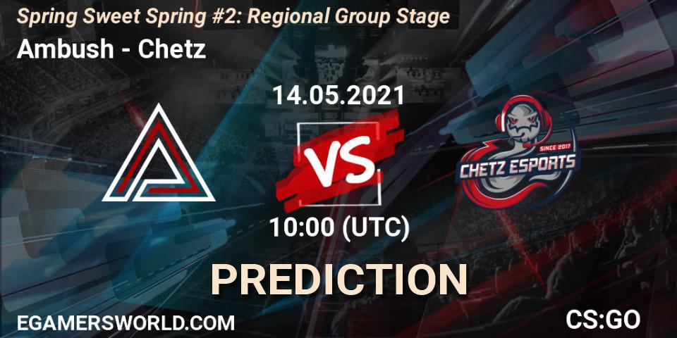 Pronósticos Ambush - Chetz. 14.05.2021 at 10:00. Spring Sweet Spring #2: Regional Group Stage - Counter-Strike (CS2)
