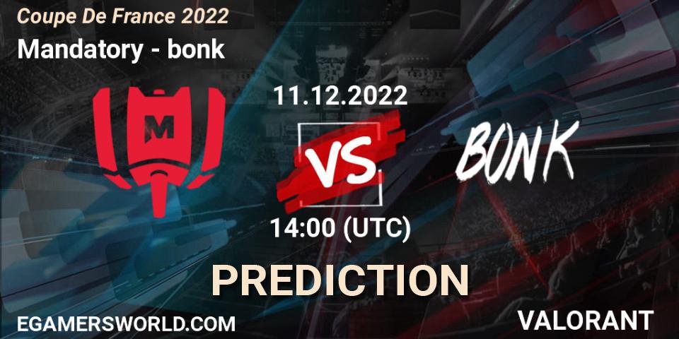 Pronósticos Mandatory - bonk. 11.12.2022 at 14:00. Coupe De France 2022 - VALORANT