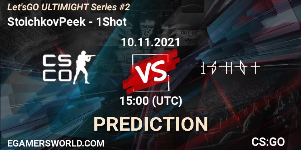 Pronósticos StoichkovPeek - 1Shot. 10.11.2021 at 16:00. Let'sGO ULTIMIGHT Series #2 - Counter-Strike (CS2)