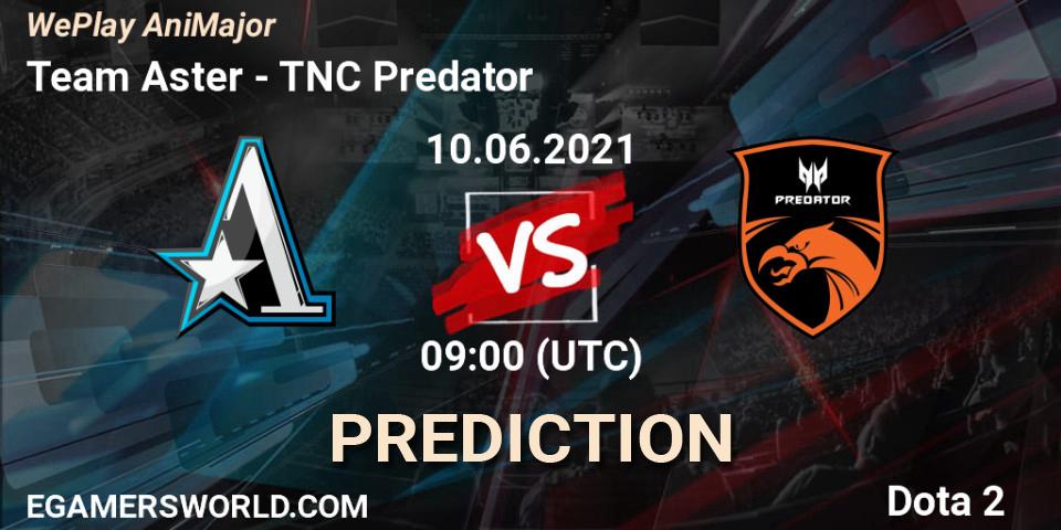 Pronósticos Team Aster - TNC Predator. 10.06.21. WePlay AniMajor 2021 - Dota 2