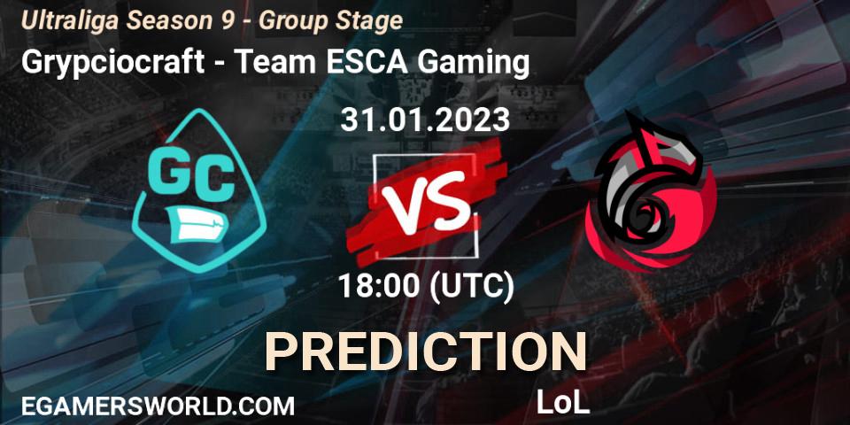Pronósticos Grypciocraft - Team ESCA Gaming. 31.01.23. Ultraliga Season 9 - Group Stage - LoL