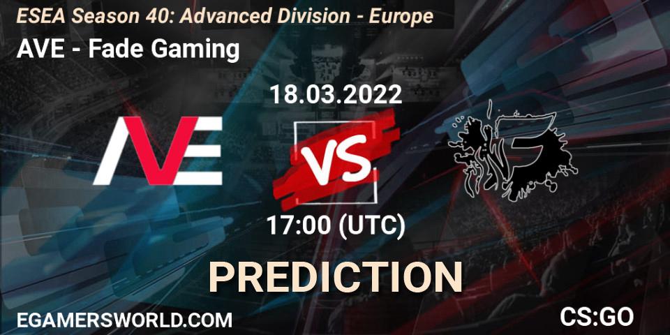 Pronósticos AVE - Fade Gaming. 18.03.22. ESEA Season 40: Advanced Division - Europe - CS2 (CS:GO)