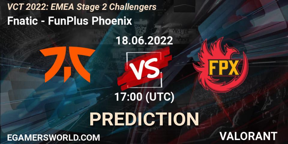 Pronósticos Fnatic - FunPlus Phoenix. 18.06.22. VCT 2022: EMEA Stage 2 Challengers - VALORANT