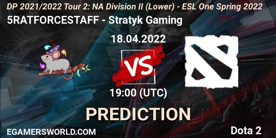 Pronósticos 5RATFORCESTAFF - Stratyk Gaming. 18.04.2022 at 19:00. DP 2021/2022 Tour 2: NA Division II (Lower) - ESL One Spring 2022 - Dota 2