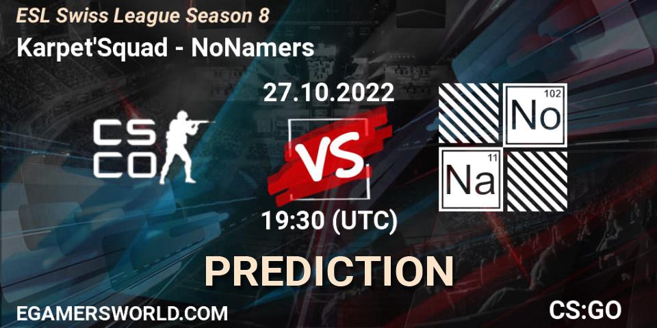 Pronósticos Karpet'Squad - NoNamers. 27.10.2022 at 19:30. ESL Swiss League Season 8 - Counter-Strike (CS2)