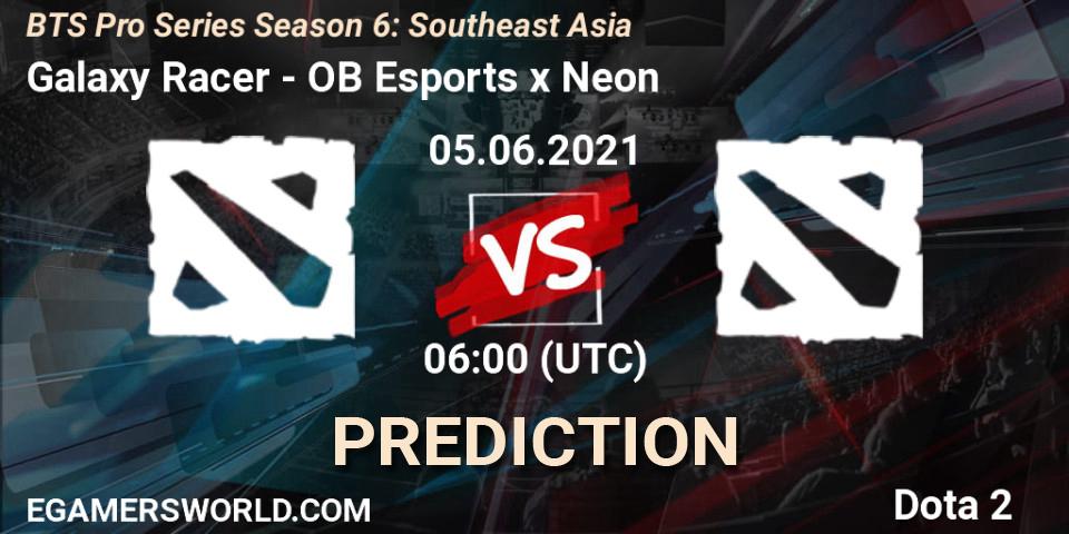 Pronósticos Galaxy Racer - OB Esports x Neon. 05.06.2021 at 07:00. BTS Pro Series Season 6: Southeast Asia - Dota 2