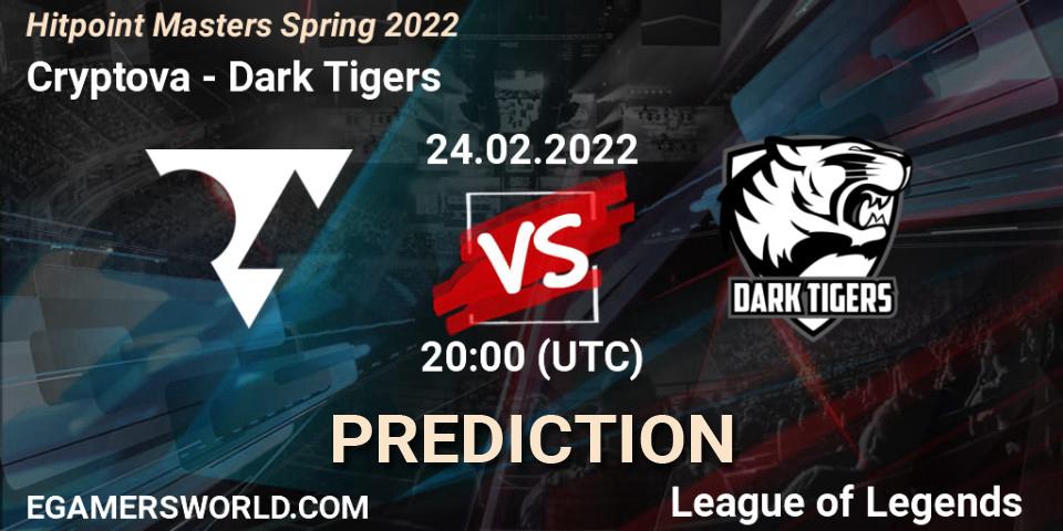 Pronósticos Cryptova - Dark Tigers. 24.02.2022 at 20:00. Hitpoint Masters Spring 2022 - LoL