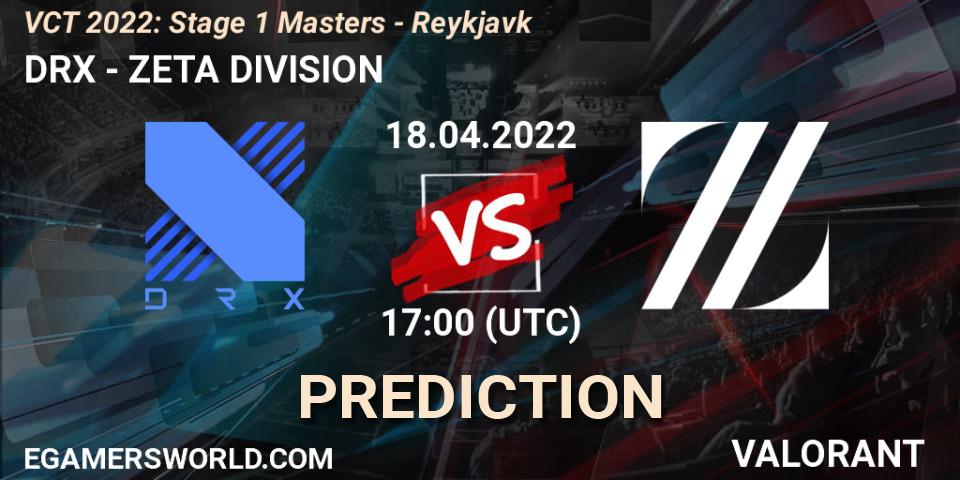 Pronósticos DRX - ZETA DIVISION. 18.04.22. VCT 2022: Stage 1 Masters - Reykjavík - VALORANT