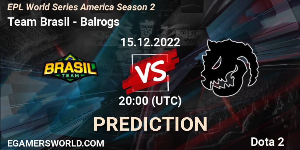 Pronósticos Team Brasil - Balrogs. 15.12.2022 at 20:01. EPL World Series America Season 2 - Dota 2