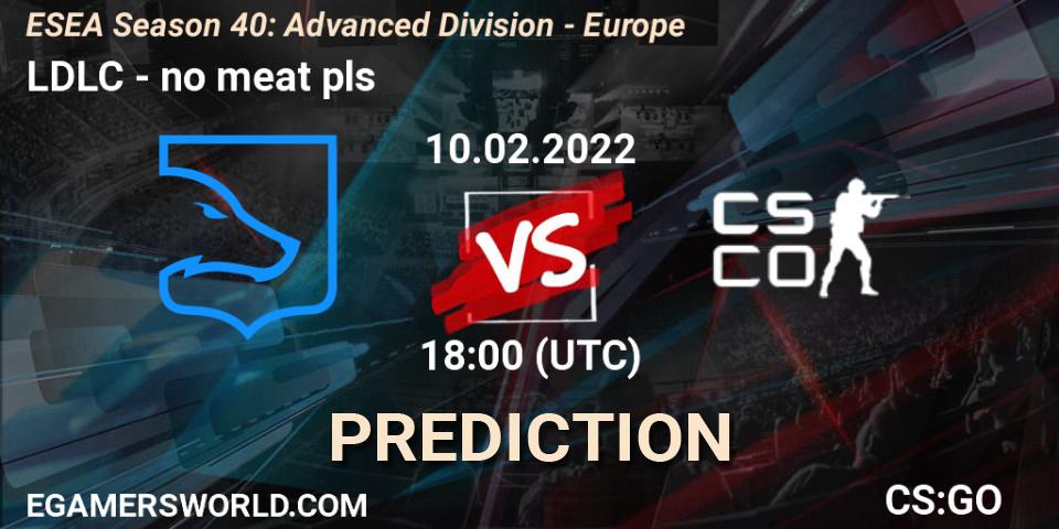 Pronósticos LDLC - no meat pls. 10.02.2022 at 18:00. ESEA Season 40: Advanced Division - Europe - Counter-Strike (CS2)