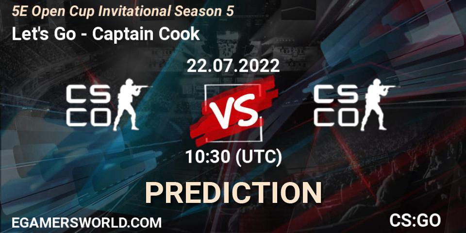 Pronósticos Let's Go - Captain Cook. 22.07.2022 at 10:30. 5E Open Cup Invitational Season 5 - Counter-Strike (CS2)