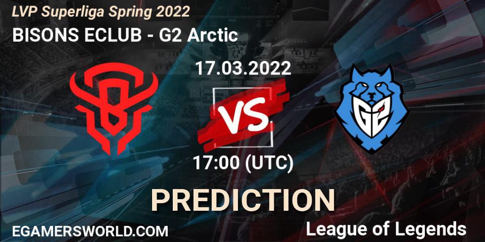 Pronósticos BISONS ECLUB - G2 Arctic. 17.03.2022 at 17:00. LVP Superliga Spring 2022 - LoL