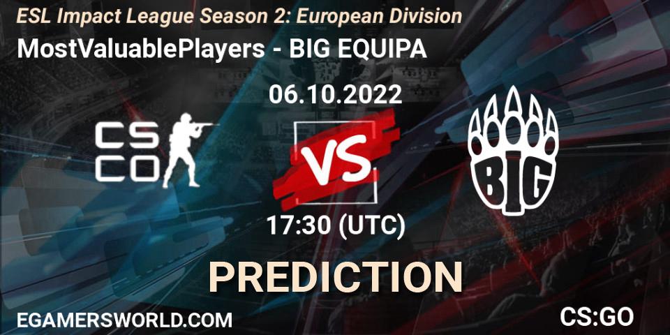Pronósticos MostValuablePlayers - BIG EQUIPA. 06.10.2022 at 17:30. ESL Impact League Season 2: European Division - Counter-Strike (CS2)