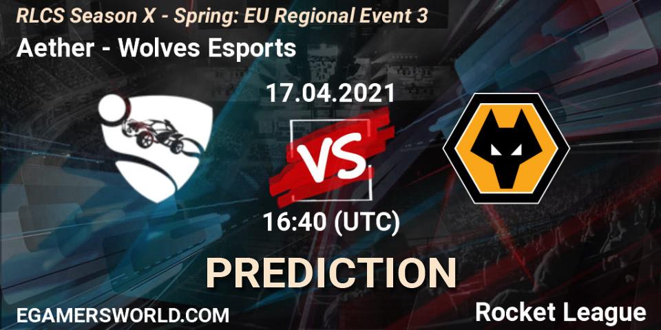 Pronósticos Aether - Wolves Esports. 17.04.21. RLCS Season X - Spring: EU Regional Event 3 - Rocket League
