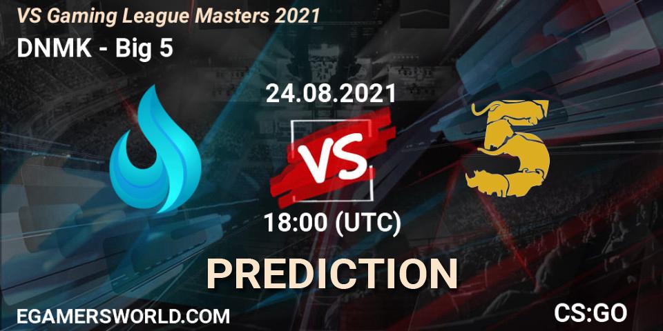 Pronósticos DNMK - Big 5. 24.08.21. VS Gaming League Masters 2021 - CS2 (CS:GO)