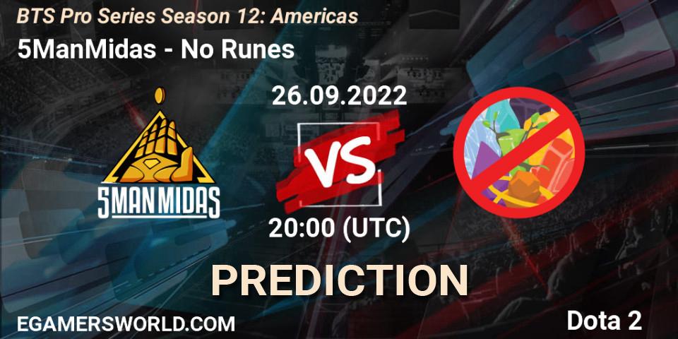 Pronósticos 5ManMidas - No Runes. 26.09.2022 at 20:01. BTS Pro Series Season 12: Americas - Dota 2