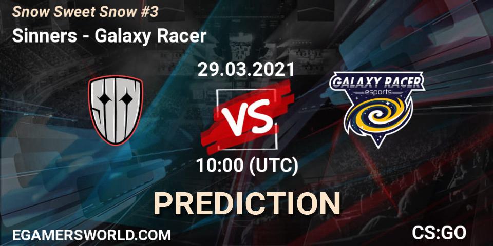 Pronósticos Sinners - Galaxy Racer. 29.03.2021 at 10:40. Snow Sweet Snow #3 - Counter-Strike (CS2)