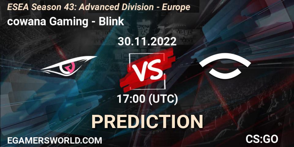 Pronósticos cowana Gaming - Blink. 30.11.22. ESEA Season 43: Advanced Division - Europe - CS2 (CS:GO)