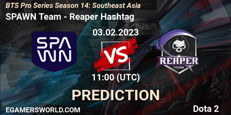 Pronósticos SPAWN Team - Reaper Hashtag. 03.02.23. BTS Pro Series Season 14: Southeast Asia - Dota 2