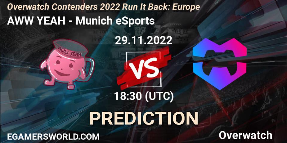 Pronósticos AWW YEAH - Munich eSports. 08.12.2022 at 18:55. Overwatch Contenders 2022 Run It Back: Europe - Overwatch