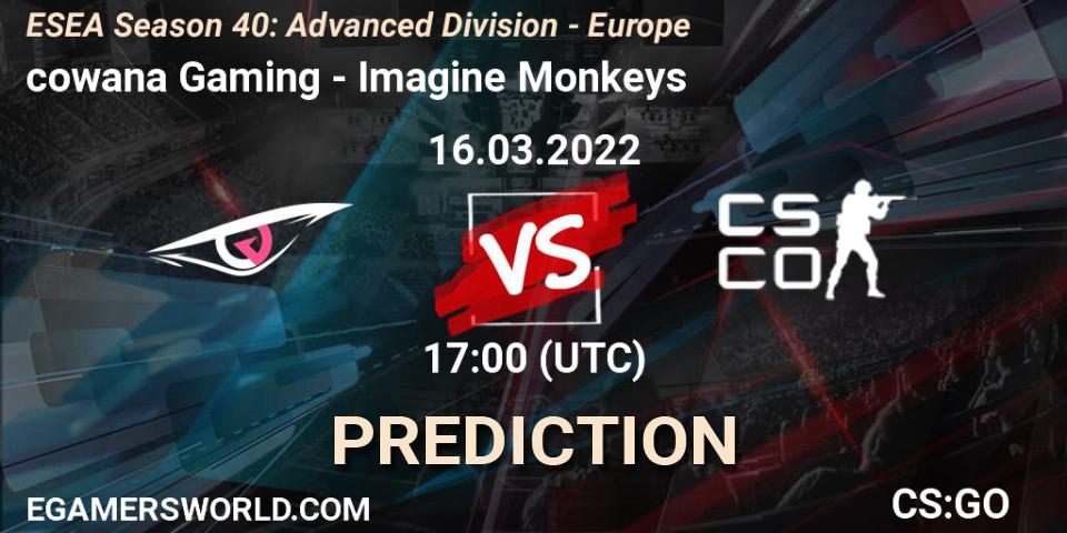 Pronósticos cowana Gaming - Imagine Monkeys. 16.03.2022 at 17:00. ESEA Season 40: Advanced Division - Europe - Counter-Strike (CS2)