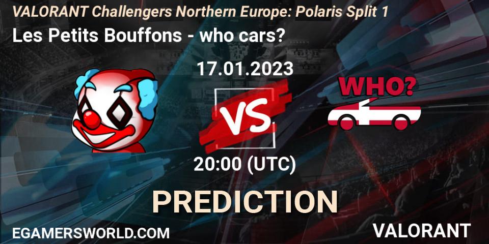 Pronósticos Les Petits Bouffons - who cars?. 17.01.23. VALORANT Challengers 2023 Northern Europe: Polaris Split 1 - VALORANT