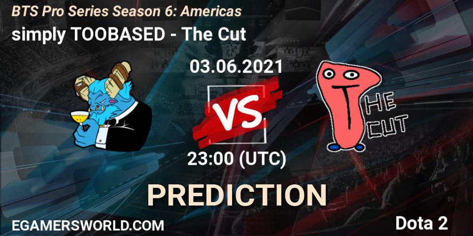 Pronósticos simply TOOBASED - The Cut. 03.06.2021 at 22:15. BTS Pro Series Season 6: Americas - Dota 2