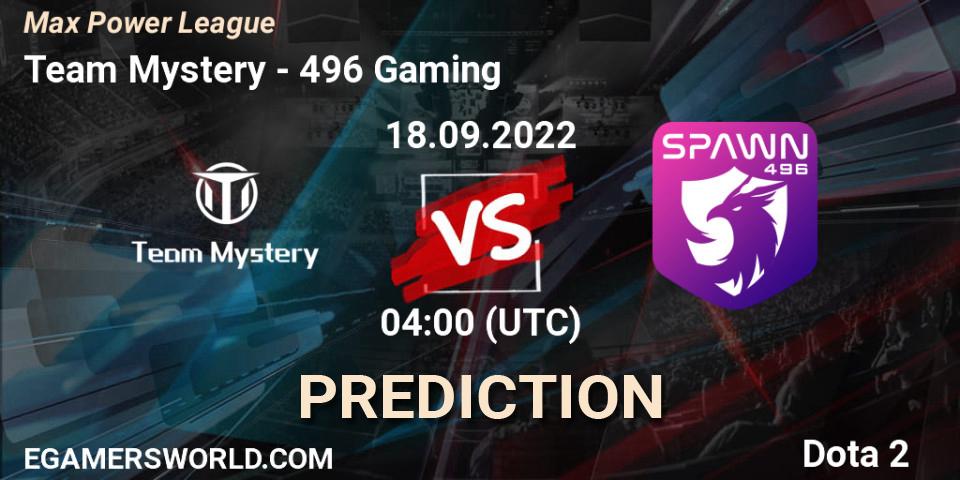 Pronósticos Team Mystery - 496 Gaming. 18.09.22. Max Power League - Dota 2