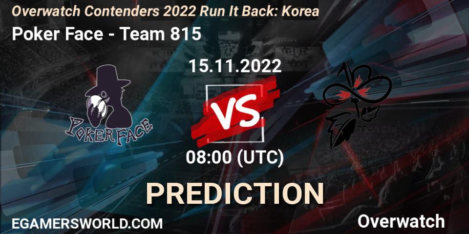 Pronósticos Poker Face - Team 815. 15.11.2022 at 08:00. Overwatch Contenders 2022 Run It Back: Korea - Overwatch