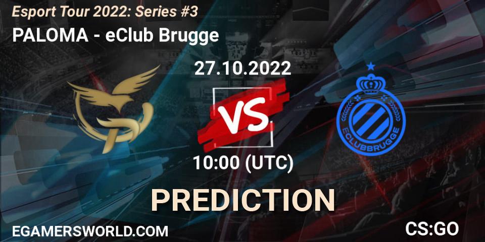 Pronósticos PALOMA - eClub Brugge. 27.10.2022 at 10:00. Esport Tour 2022: Series #3 - Counter-Strike (CS2)