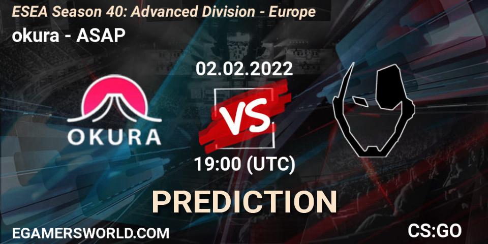 Pronósticos okura - ASAP. 02.02.2022 at 19:00. ESEA Season 40: Advanced Division - Europe - Counter-Strike (CS2)