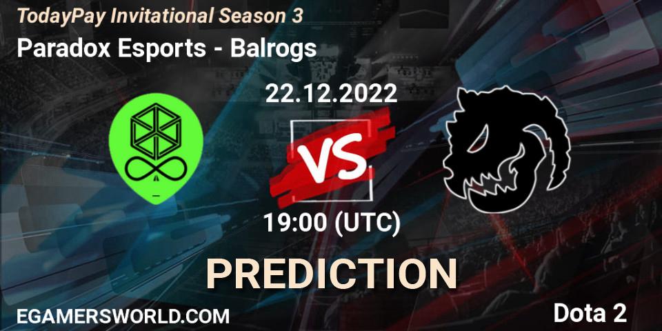 Pronósticos Paradox Esports - Balrogs. 22.12.2022 at 19:00. TodayPay Invitational Season 3 - Dota 2