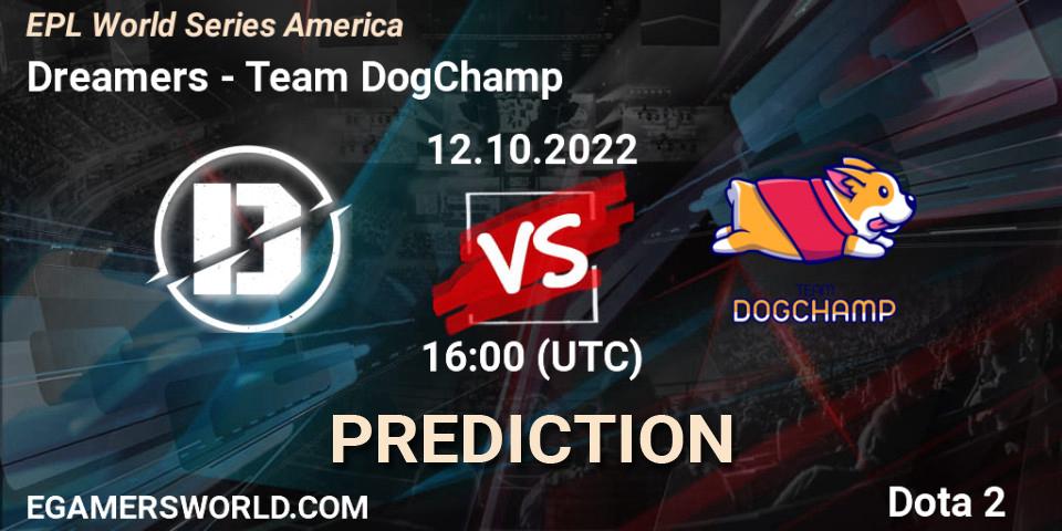 Pronósticos Dreamers - Team DogChamp. 12.10.2022 at 16:00. EPL World Series America - Dota 2