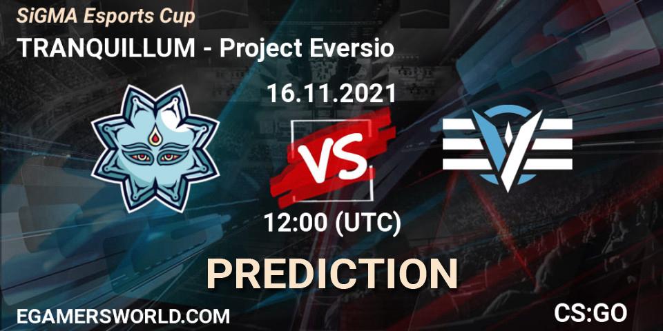 Pronósticos TRANQUILLUM - Project Eversio. 16.11.2021 at 12:00. SiGMA Esports Cup - Counter-Strike (CS2)