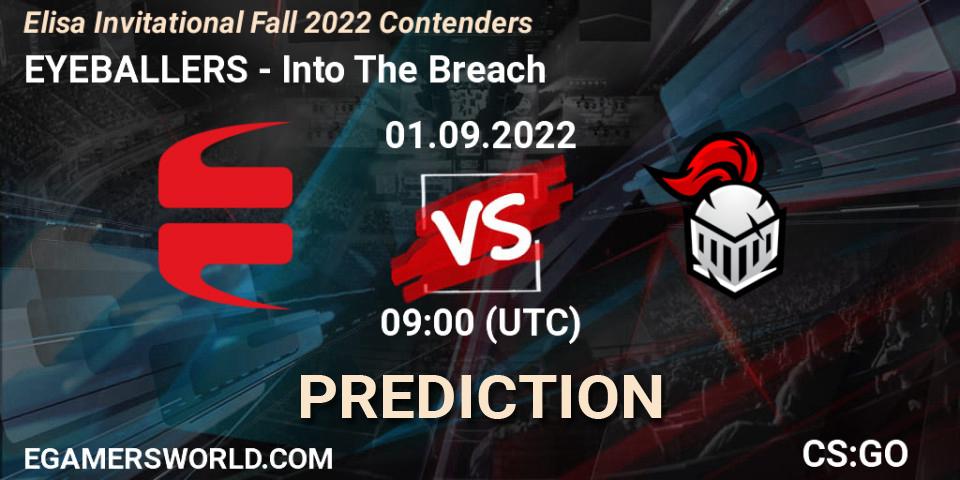 Pronósticos EYEBALLERS - Into The Breach. 01.09.2022 at 09:00. Elisa Invitational Fall 2022 Contenders - Counter-Strike (CS2)