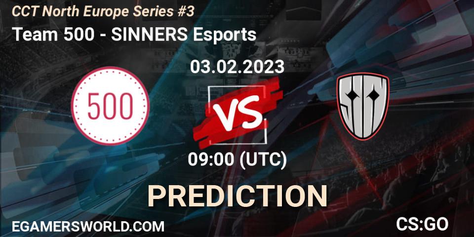Pronósticos Team 500 - SINNERS Esports. 03.02.2023 at 09:00. CCT North Europe Series #3 - Counter-Strike (CS2)