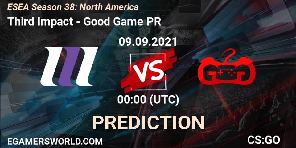 Pronósticos Third Impact - Good Game PR. 09.09.21. ESEA Season 38: North America - CS2 (CS:GO)