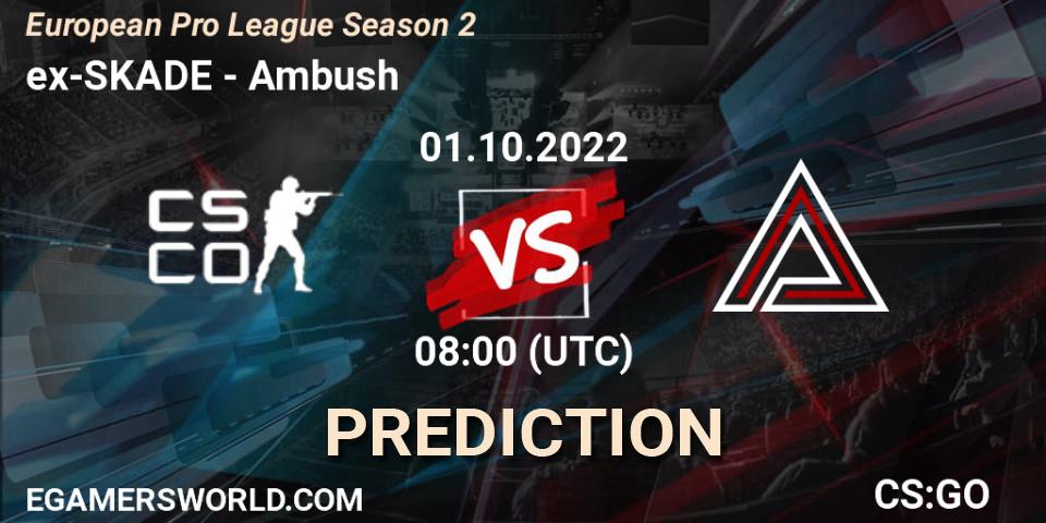 Pronósticos ex-SKADE - Ambush. 01.10.22. European Pro League Season 2 - CS2 (CS:GO)