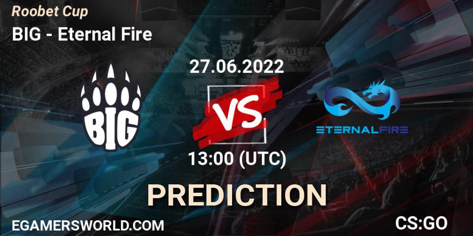 Pronósticos BIG - Eternal Fire. 27.06.2022 at 13:00. Roobet Cup - Counter-Strike (CS2)